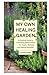 My Own Healing Garden: A Pr...