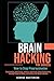 Brain Hacking for Success: ...