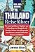 Thailand Reiseführer 2024 –...