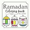Ramadan coloring book: Coloring book Ramadan coloring book: Coloring book