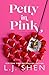 Petty in Pink by L.J. Shen