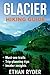Glacier Hiking Guide: “Your...