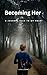 Becoming Her: A Journey Bac...