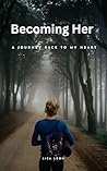 Becoming Her: A J...