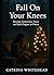 Fall On Your Knees