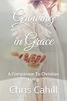 Growing in Grace: A Companion To Christian Living