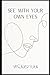 See With Your Own Eyes
