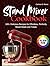 Stand Mixer Cookbook by Carlena B. Reese