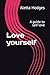 Love yourself: A guide to s...