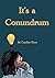 It's a Conundrum by Candice Keen