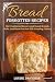 Forgotten Bread Recipes: Ol...