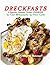 DRECKFASTS: A Deplorable, Distasteful, Dreckful COOKBOOK
