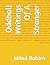 Oddball Writings Of A Stranger by Mikul Robins