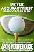 Driver Accuracy First: Fairways Over Fury: Fairway-finding setup, face control, and tee-box tactics for real-world rounds (The Complete One-Hour Read Golf ... From Fundamentals to Advanced Techniques)