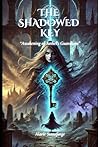 The Shadowed Key: Awakening of Aethel’s Guardians