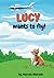 Lucy wants to fly!