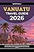 Vanuatu Travel Guide 2026: ...