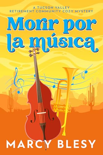 Morir por la música (Un cozy mystery de la residencia de jubilados de Tucson Valley nº 8) (Spanish Edition)