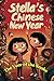 Stella's Chinese New Year by C.A. Hope