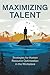 Maximizing Talent: Strategies for Human Resource Optimization in the Workplace