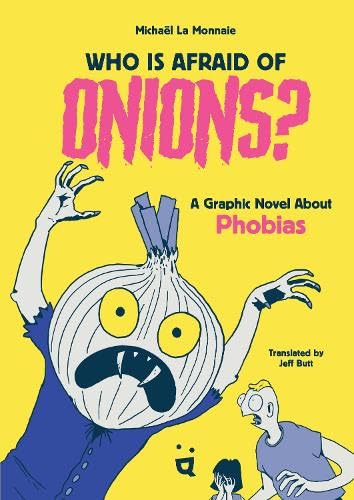 Who Is Afraid of Onions?: A Graphic Novel About Phobias (We Are All Afraid of Onions)