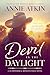 Devil in the Daylight by Annie Atkin