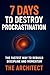 7 Days to Destroy Procrasti...