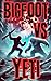 Bigfoot Vs Yeti