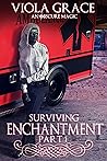 Surviving Enchantment - Part One by Viola Grace