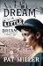 Dream a Little Dream by Pat    Miller