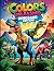 Colors Unleashed: Dinosaur ...