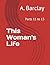 This Woman's Life: Parts 11...