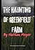 The Haunting of Greenfield ...