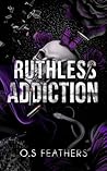 Ruthless Addiction