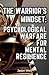 The Warrior’s Mindset: Psychological Warfare for Mental Resilience