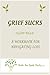 Grief Sucks: A Workbook for...