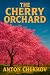 The Cherry Orchard by Anton Chekhov