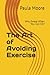The Art of Avoiding Exercise: Why Sweat When You Can Sit?