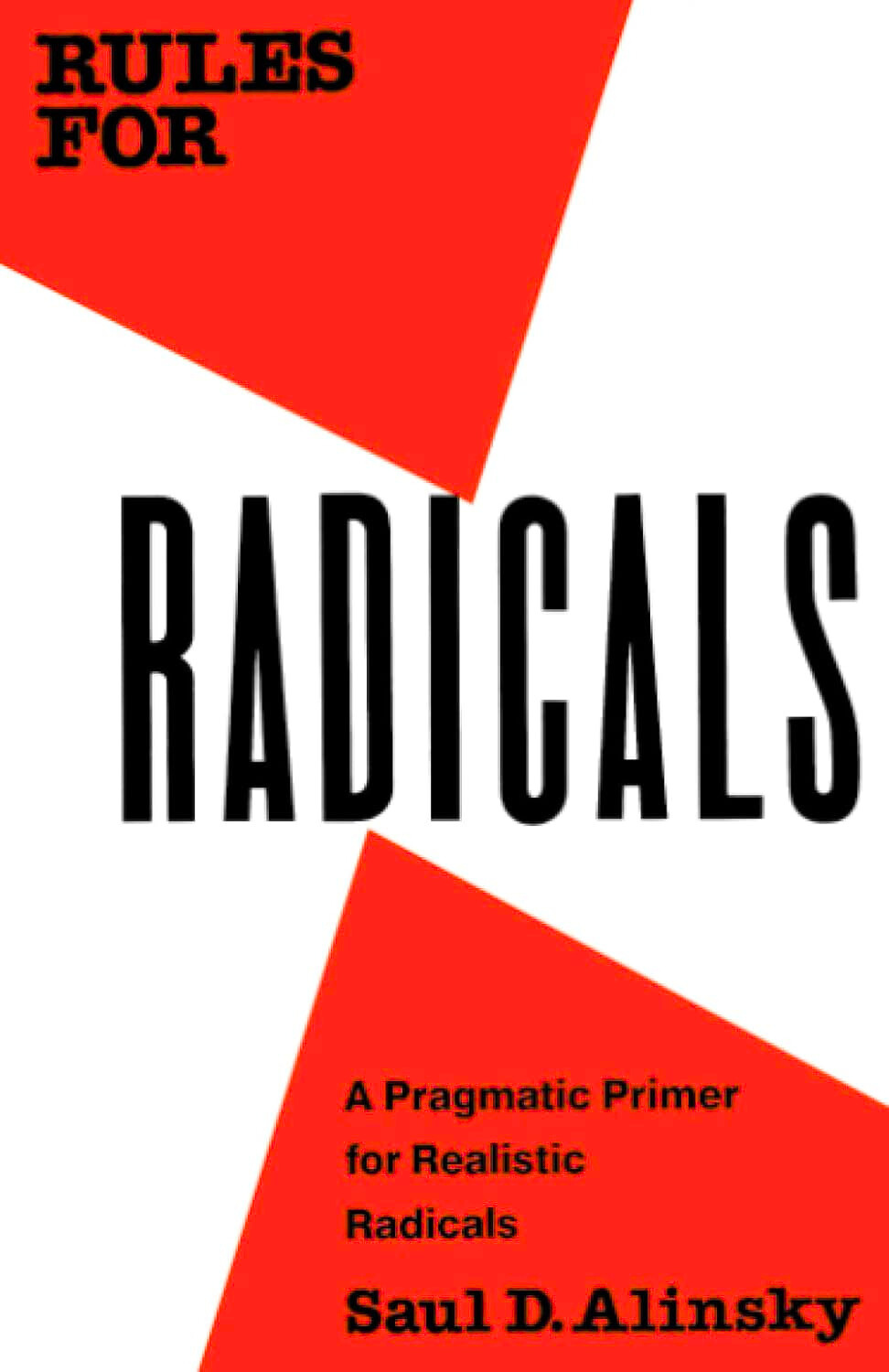 Rules for Radicals: A Pragmatic Primer for Realistic Radicals