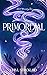 Primordial (The Ethereals Book 1)