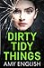 Dirty Tidy Things