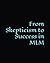 From Skepticism to Success ...