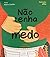 NÃO TENHA MEDO