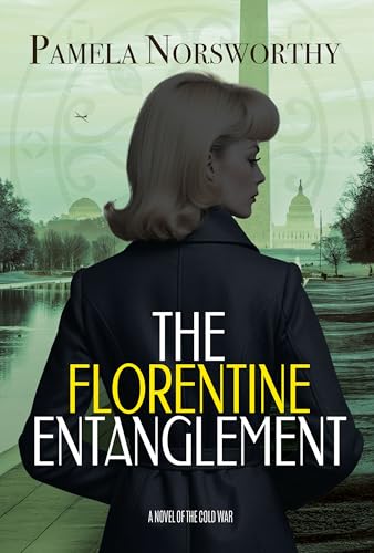 The Florentine Entanglement: A Novel of the Cold War (Kindle Edition)