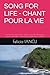 SONG FOR LIFE - CHANT POUR LA VIE Poems from the Edge of Being - Poèmes du bord de l’être (Bilingual English–French Edition / Édition bilingue anglais–français, 2025) by Felicia Iancu