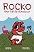 Rocko The Little Dinosaur by Mick Barnett