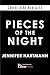 Pieces of the Night by Jennifer Hartmann