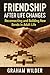 Friendship After Life Chang...