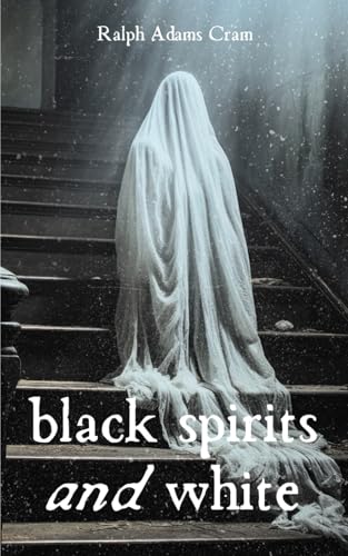 Black Spirits and White: A Book of Ghost Stories