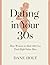 Dating in Your 30s by Dane Holt